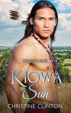 Kiowa Sun by Christine Clinton