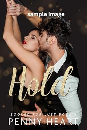 Hold by Penny Heart
