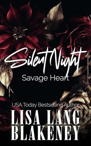 Silent Night, Savage Heart: A dark holiday protector romance by Lisa Lang Blakeney