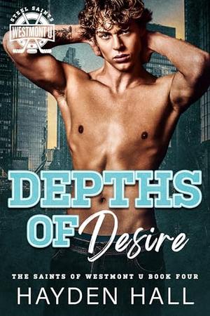 Depths of Desire: MM College Hockey Romance by Hayden Hall