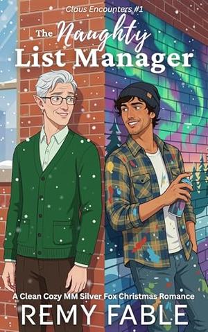 The Naughty List Manager: A Clean Cozy MM Silver Fox Christmas Romance by Remy Fable