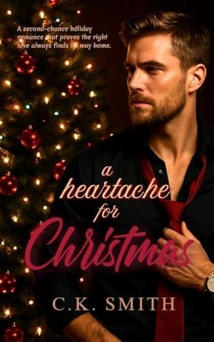 A Heartache for Christmas by C.K. Smith, Dina Ezzeddine