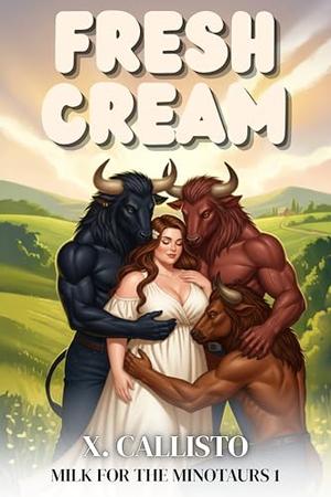 Fresh Cream: A Why Choose Hucow Romance (Milk for the Minotaurs #1)