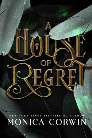 A House of Regret by Monica Corwin