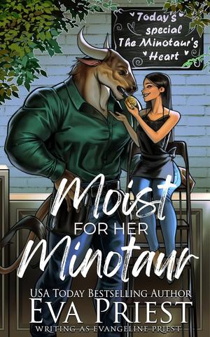 Moist for Her Minotaur by Evangeline Priest