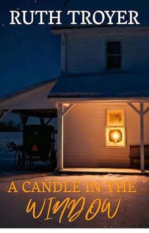 A Candle In The Window by Ruth Troyer