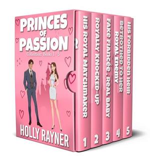 Princes of Passion Collection: Books 1 - 5 by Holly Rayner
