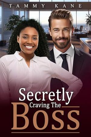 Secretly Craving The Boss: BWWM, Billionaire, CEO, Forbidden Romance (The Bosses Love #7)