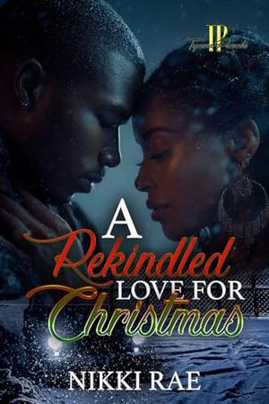 A Rekindled Love for Christmas by Nikki Rae