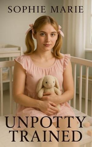 Unpotty Trained by Sophie Marie