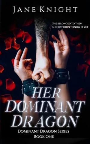 Her Dominant Dragon: A dragon shifter reverse-harem novel by Jane Knight