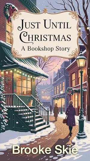 Just Until Christmas: A Bookshop Story (Leafwood Falls #6)
