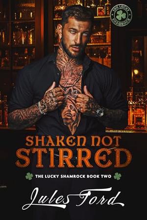 Shaken Not Stirred: The Lucky Shamrock by Jules Ford