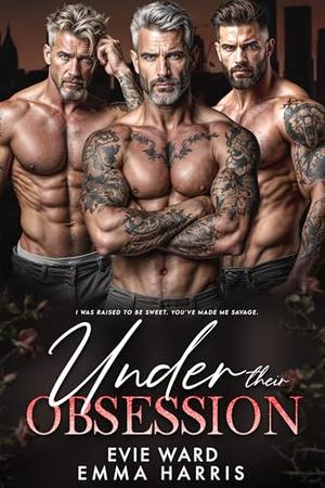 Under Their Obsession-Alternative Edition with Bonus Content: A Dark Age-Gap Why-Choose Romance by Evie Ward, Emma Harris
