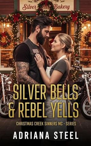 Silve Bells & Rebel Yells: A Grumpy Biker Meets Sunshine Baker Small Town Motorcycle Club Romance (CHRISTMAS CREEK SINNERS MC #1)