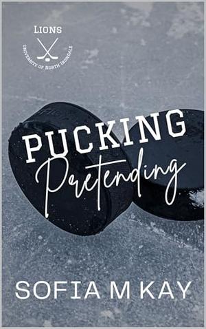 Pucking Pretending (UNI Lions #9)