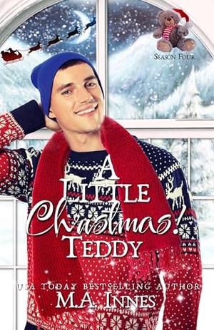 A Little Christmas 4: Teddy by M.A. Innes