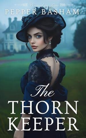 The Thorn Keeper by Pepper D. Basham