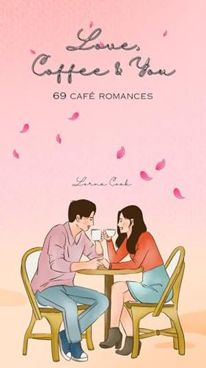 Love, Coffee & You by Lorna Cook
