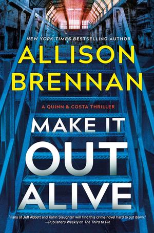 Make It Out Alive by Allison Brennan