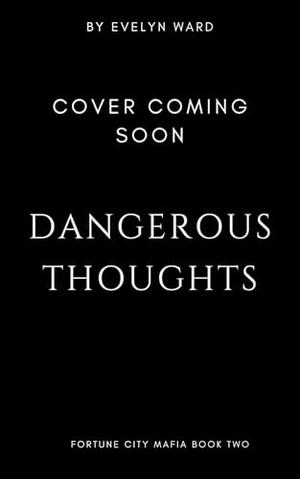 Dangerous Thoughts (Fortune City Mafia #2)