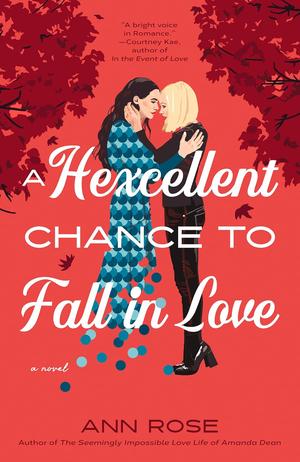 A Hexcellent Chance to Fall in Love by Ann Rose