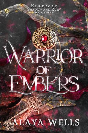 Warrior of Embers (Kingdom of Shadow and Ruin #3)