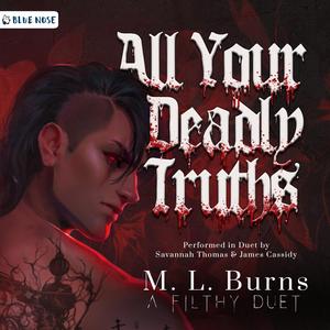 All Your Deadly Truths by M. L. Burns, Savannah Thomas, James Cassidy