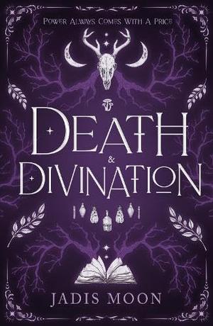 Death and Divination by Jadis Moon