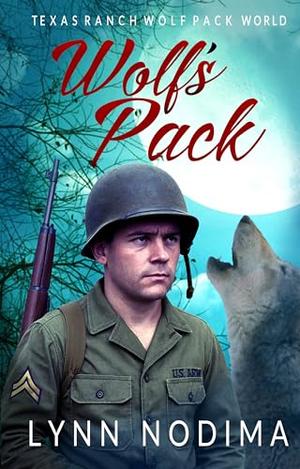 Wolf's Pack: Texas Ranch Wolf Pack Story by Lynn Nodima