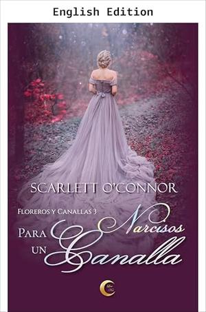 Daffodils for a Scoundrel by Scarlett O'Connor