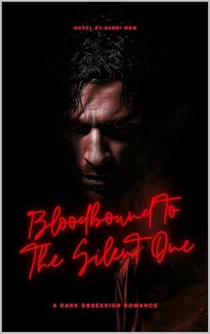 Bloodbound To The SIlent One : A Dark Obssesion Romance (DARK ROMANCE #4)