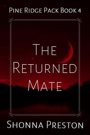 The Returned Mate (Pine Ridge Pack #4)