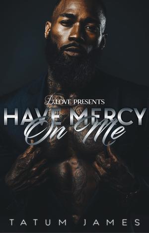 Have Mercy On Me by Tatum James