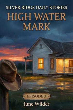 High Water Mark: A Silver Ridge Daily Story (Episode #3)