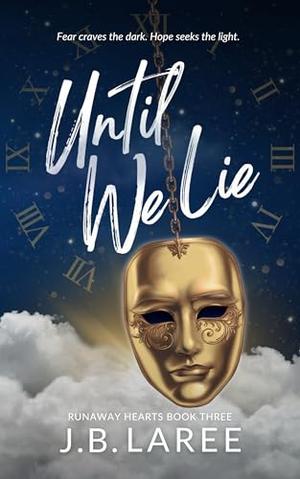 Until We Lie (Runaway Hearts #3)
