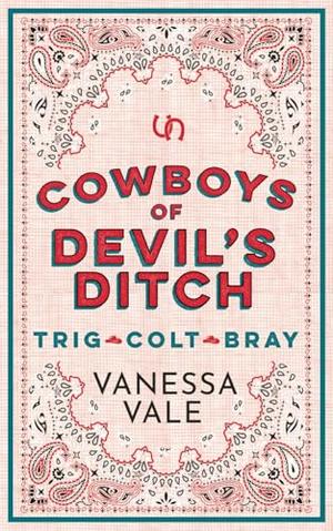 Cowboys of Devil's Ditch - Books 1 - 3: Trig, Colt & Bray by Vanessa Vale
