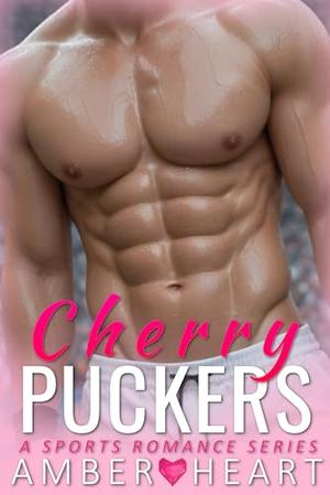 Cherry Puckers: A Sports Romance Series by Amber Heart