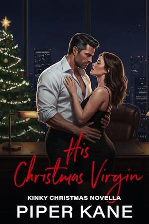 His Christmas Virgin by Piper Kane