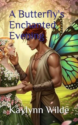A Butterfly's Enchanted Evening by Kaylynn Wilde