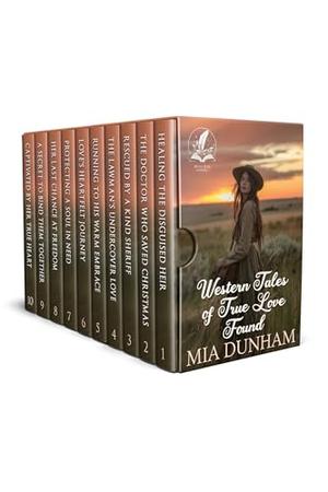 Western Tales of True Love Found: A Historical Western Romance Collection by Mia Dunham