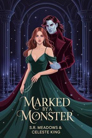 Marked by a Monster by S.R. Meadows, Celeste King