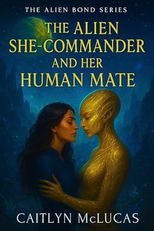 The Alien She-Commander and Her Human Mate: A Female-to-Female F/F ...