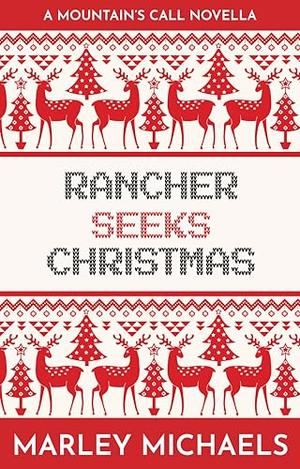 Rancher Seeks Christmas by Marley Michaels
