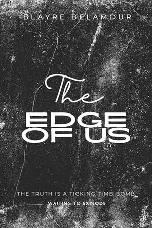 The Edge Of Us by Blayre Belamour