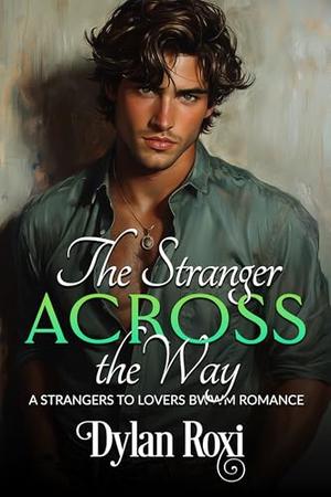 The Stranger Across the Way: A Stranger to Lovers BWWM Romance by Dylan Roxi, Ardent Artist Books