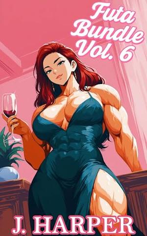 Futa Bundle, Vol. 6: 5 Futa-on-Female Erotica Stories by J. Harper