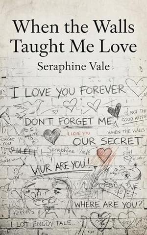 When the Walls Taught Me Love: Finding Connection Amidst the Chaos of Healing by Seraphine Vale