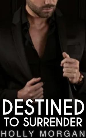 Destined To Surrender: [A short & spicy, full steam forbidden age gap romance with her friend's hot daddy!] (Sweet Temptations #8)