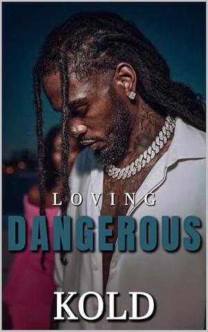 Loving Dangerous by KOLD
